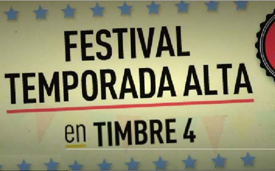 Festival Temporada Alta en Timbre4 2016